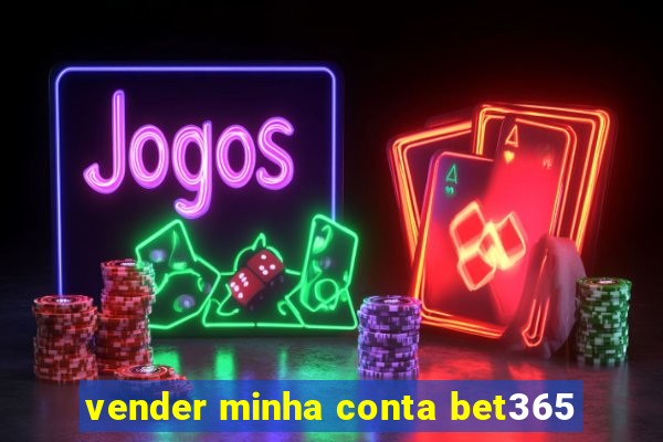 vender minha conta bet365